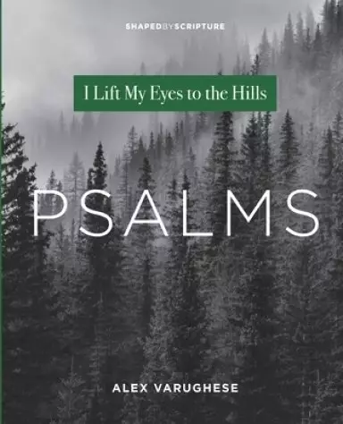 Shaped by Scripture: Psalms: Psalms