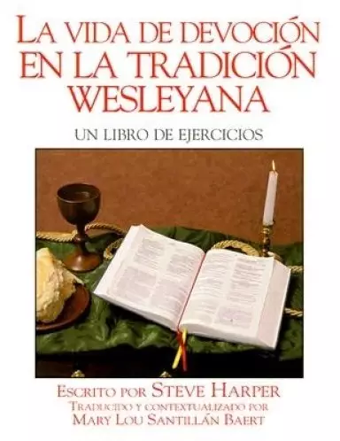 La Vida Devocin En La Tradicin Wesleyana: Un Libro de Ejercicios