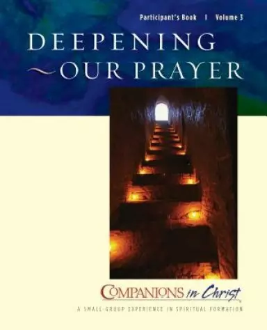Deepening Our Prayer Participant's Book: Companions in Christ