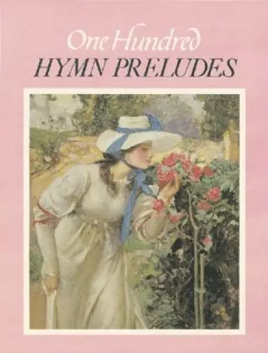 One Hundred Hymn Preludes