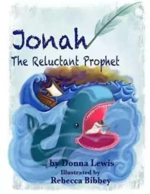 Jonah The Reluctant Prophet