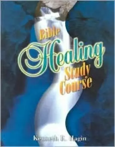 BIBLE HEALING STUDY COURSE