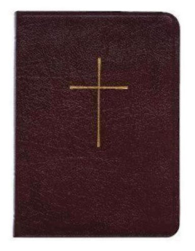 The Book of Common Prayer: And Administration of the Sacraments and Other Rites and Ceremonies of the Church