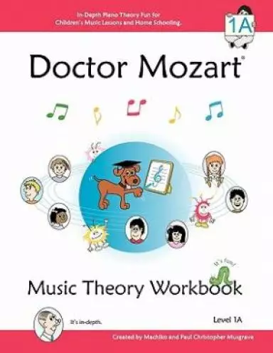 Doctor Mozart Music Theory Workbook Level 1A