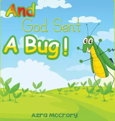 And God Sent a Bug