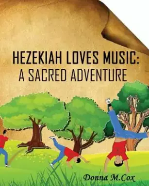 Hezekiah Loves Music: A Sacred Adventure