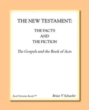 The New Testament: The Facts and the Fiction