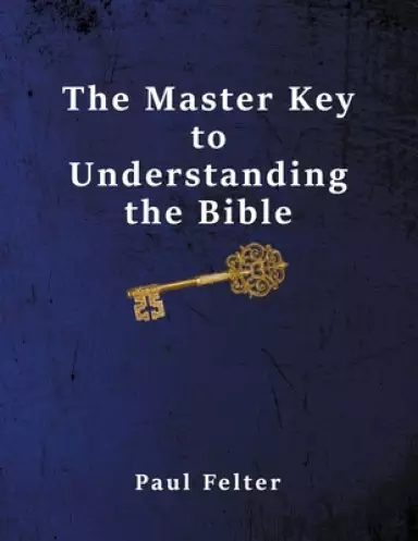 The Master Key to Understanding the Bible