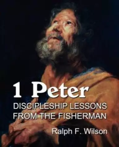 1 Peter: Discipleship Lessons from the Fisherman