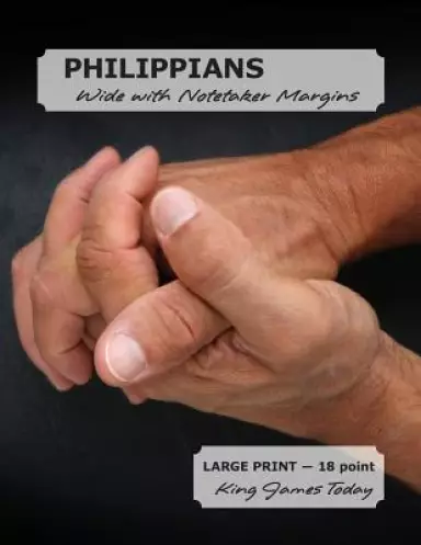 PHILIPPIANS Wide with Notetaker Margins: LARGE PRINT - 18 point, King James Today