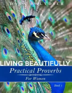 Living Beautifully: Practical Proverbs for Women