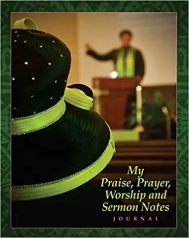 My Praise  Prayer  Worship And Sermon Notes Journal (Women's Edition)