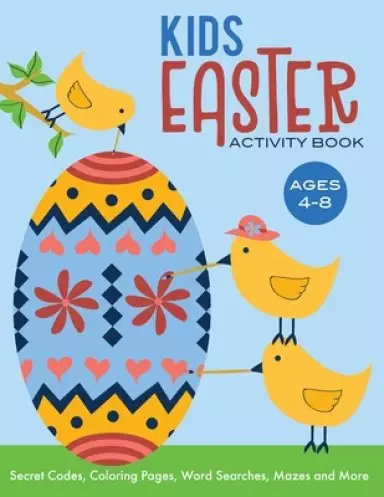 Kids Easter Activity Book: Secret Codes, Coloring Pages, Word Searches, Mazes and More, Ages 4-8
