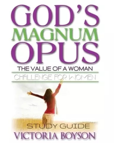 God's Magnum Opus Challenge for Women: Study Guide