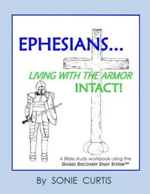 Ephesians: Living with the Armor Intact!