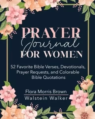 Prayer Journal for Women: 52 Favorite Bible Verses, Devotionals, Prayer Requests, and Colorable Bible Quotations