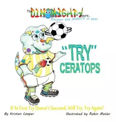"Try"ceratops: If at First Try Doesn't Succeed, Will Try Try Again?