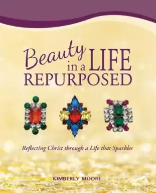 Beauty in a Life Repurposed: Reflecting Christ through a Life that Sparkles