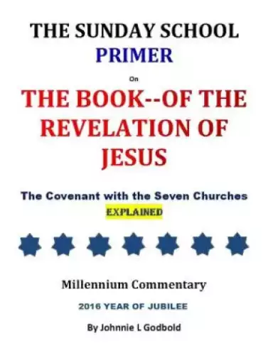 The Sunday School Primer: The Book--Of the Reverlation of Jesus