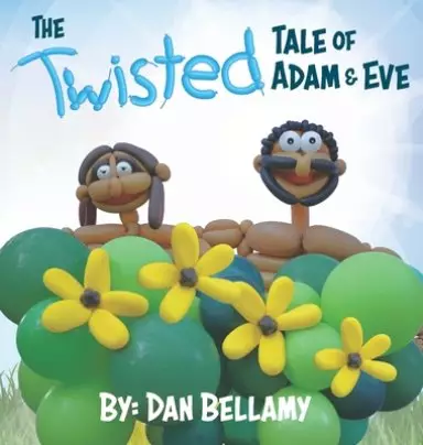 The Twisted Tale of Adam and Eve
