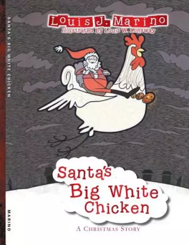 Santa's Big White Chicken: A Christmas Story