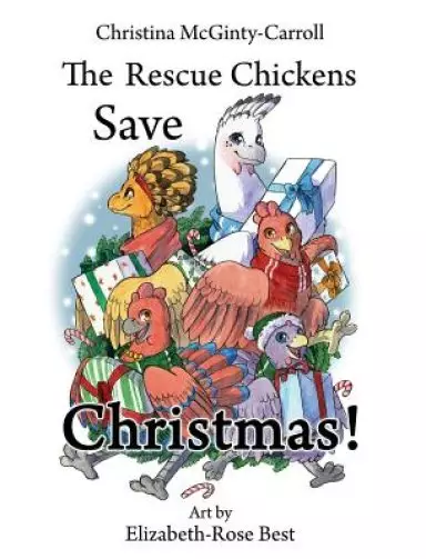 The Rescue Chickens Save Christmas!