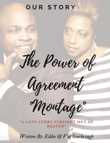 Our Story, The Power of Agreement: A Love Story Straight Out of Heaven