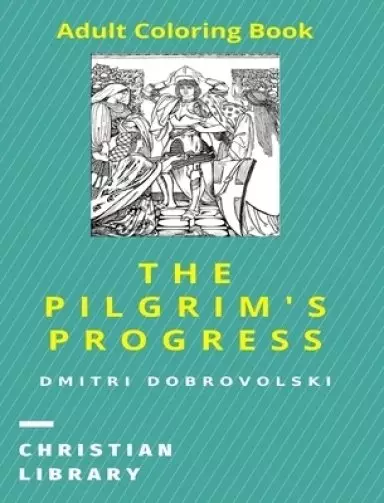 The Pilgrim's Progress: Adult Coloring Book