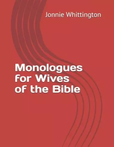 Monologues for Wives of the Bible