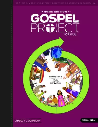 The Gospel Project Home Edition K-2nd Grades Workbook Semester 6