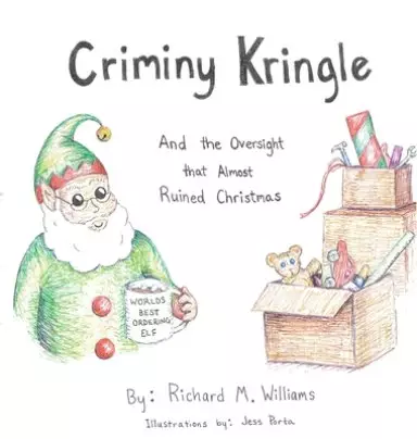 Criminy Kringle: And the Oversight that Almost Ruined Christmas
