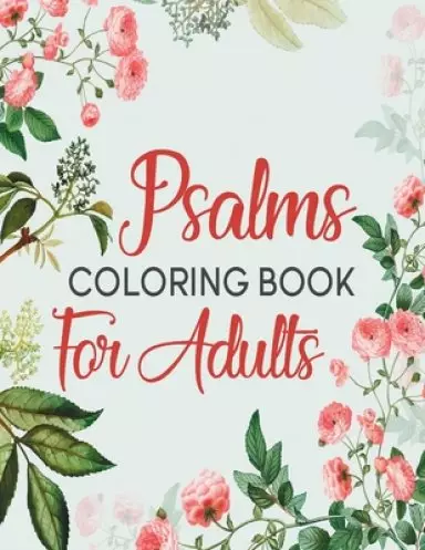 Psalms Coloring Book For Adults: A Beautiful Coloring Book For Creative Adults