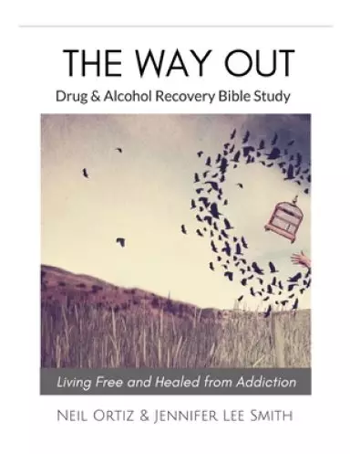 The Way Out: Drug & Alcohol Recovery Bible Study