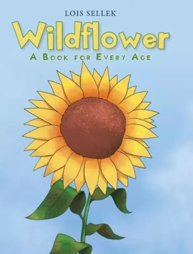 Wildflower: A Book for Every Age