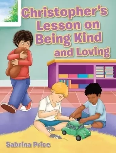 Christopher's Lesson on Being Kind and Loving