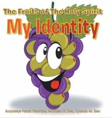 The Fruits of The Holy Spirit: My Identity