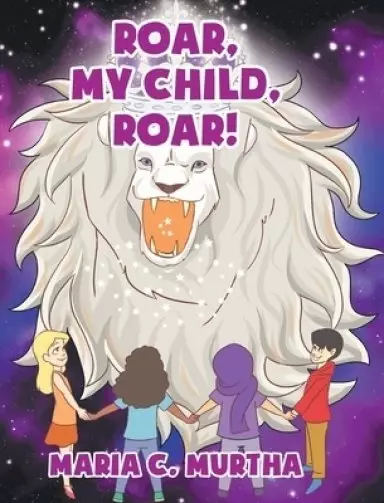 Roar, My Child, Roar!