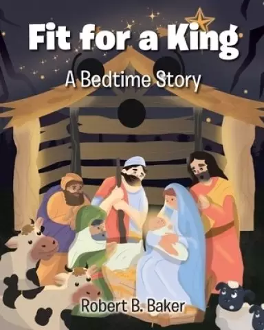 Fit for a King: A Bedtime Story