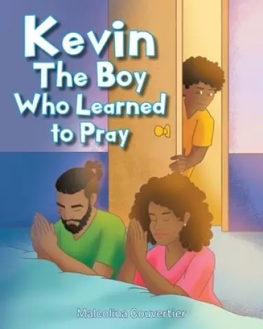 Kevin: The Boy Who Learned to Pray