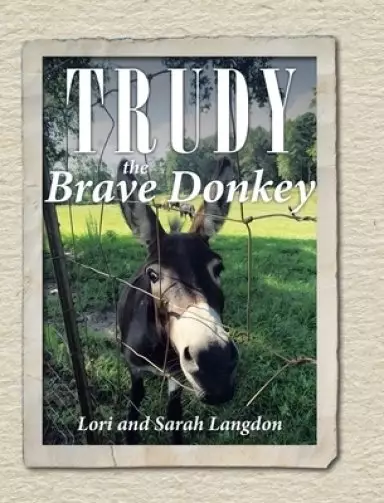 Trudy the Brave Donkey
