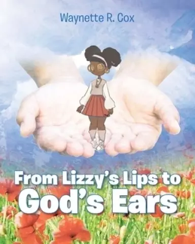 From Lizzie's Lips to God's Ears