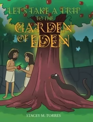 Let's Take a Trip to The Garden of Eden
