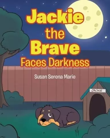 Jackie the Brave :  Faces Darkness