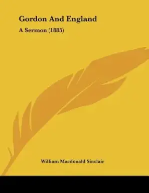 Gordon And England: A Sermon (1885)
