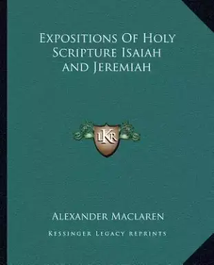 Expositions Of Holy Scripture Isaiah and Jeremiah