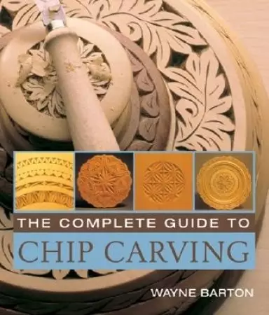 COMPLETE GUIDE TO CHIP CARVING, THE