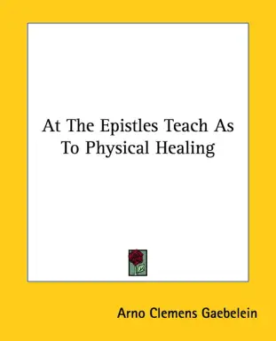 At The Epistles Teach As To Physical Healing