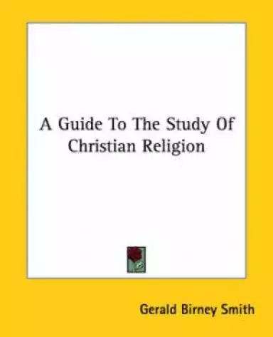 Guide To The Study Of Christian Religion