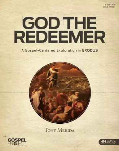 The Gospel Project: God the Redeemer Bible Study Book