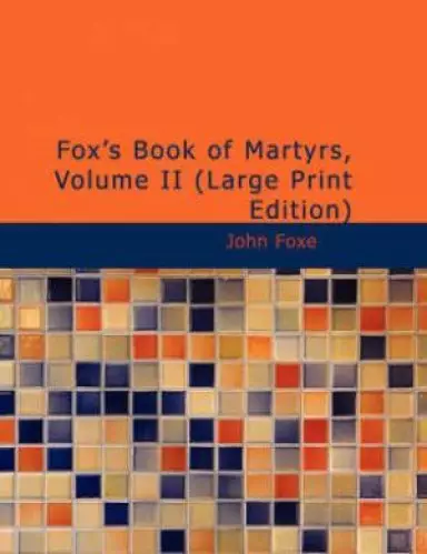 Fox's Book Of Martyrs, Volume Ii